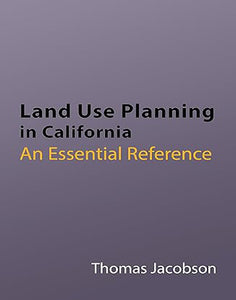 Land Use Planning in California: An Essential Reference